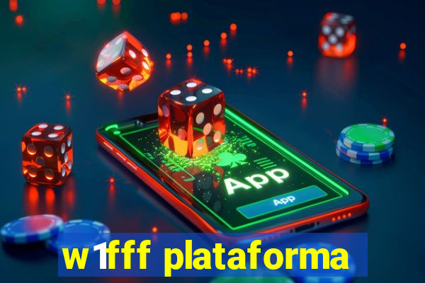 w1fff plataforma