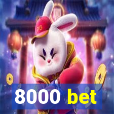 8000 bet