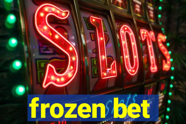 frozen bet