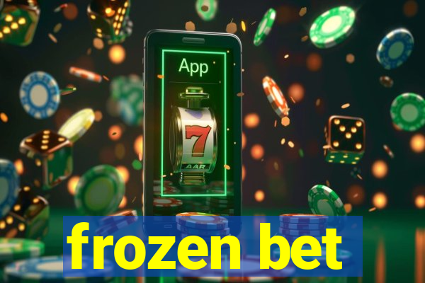 frozen bet