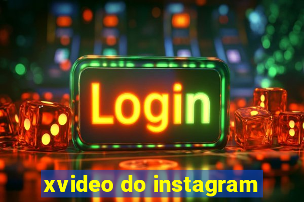 xvideo do instagram