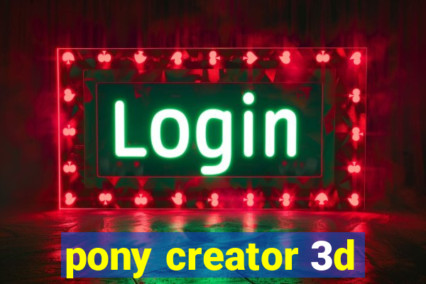 pony creator 3d