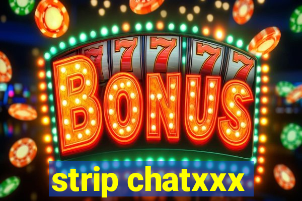 strip chatxxx