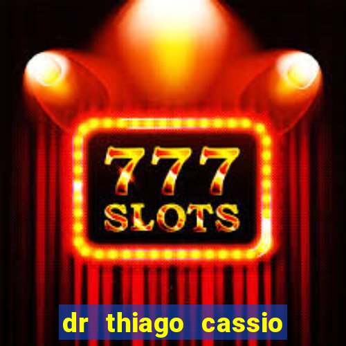 dr thiago cassio santos walmsley de lucena