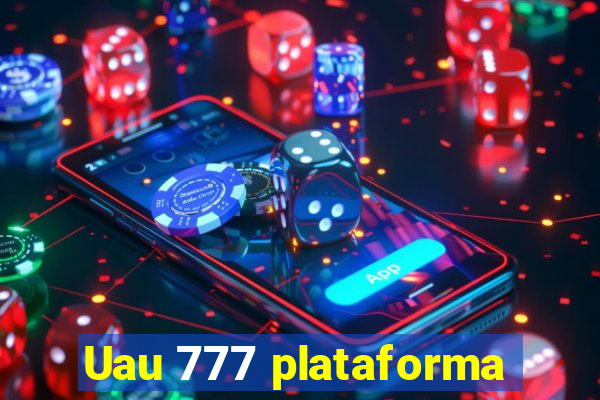 Uau 777 plataforma