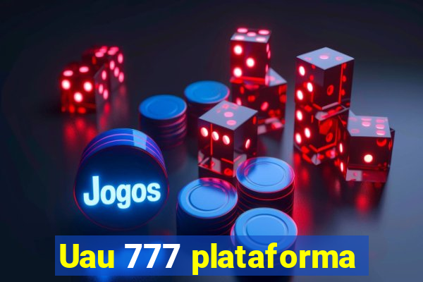 Uau 777 plataforma