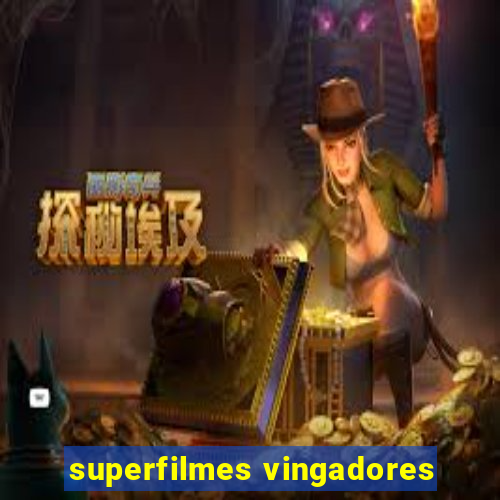 superfilmes vingadores