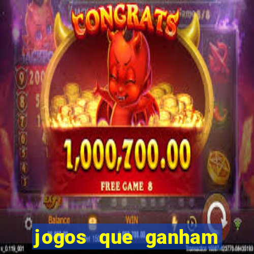 jogos que ganham dinheiro sem precisar depositar