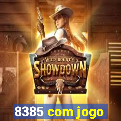 8385 com jogo