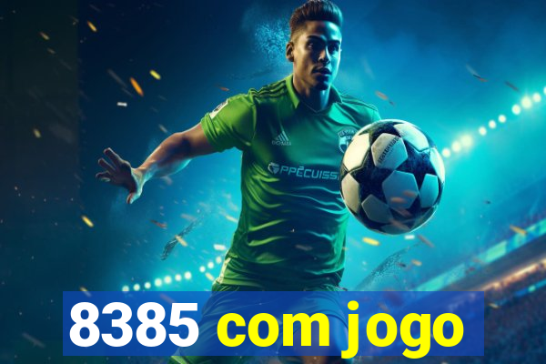 8385 com jogo