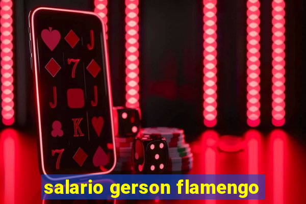 salario gerson flamengo