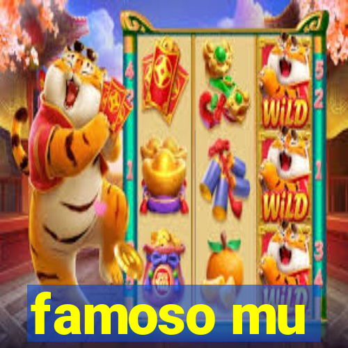 famoso mu