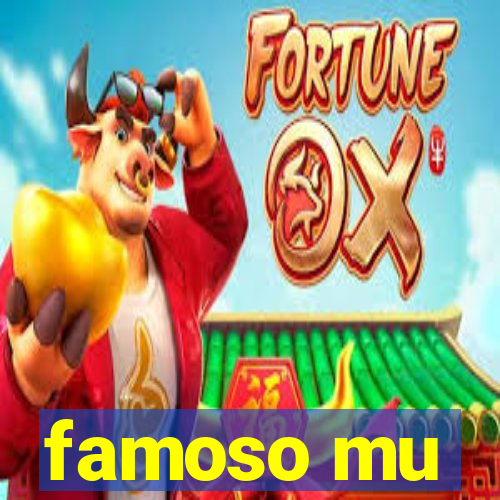 famoso mu