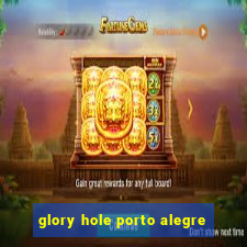 glory hole porto alegre