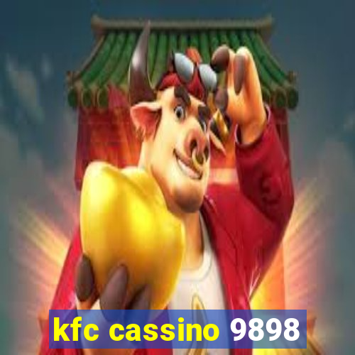 kfc cassino 9898