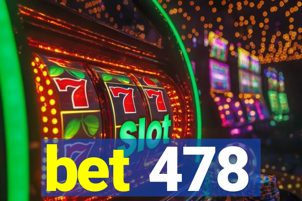 bet 478