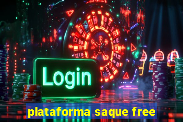 plataforma saque free