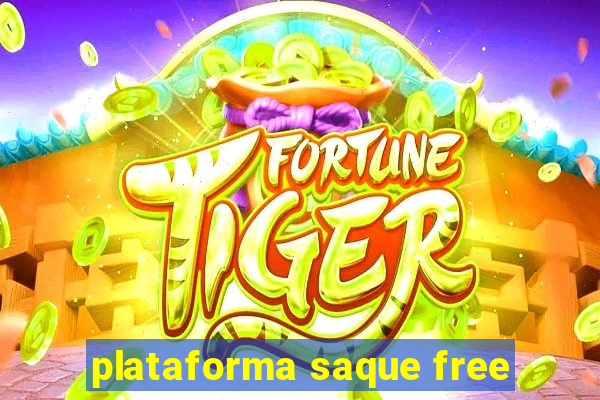 plataforma saque free