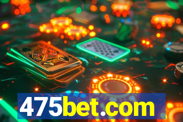 475bet.com