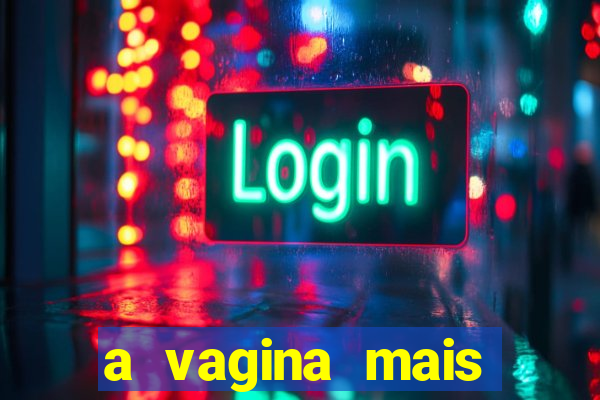 a vagina mais bonita do brasil