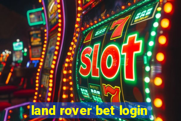 land rover bet login