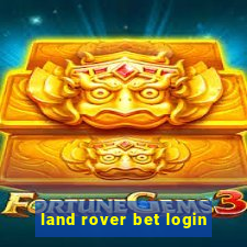 land rover bet login