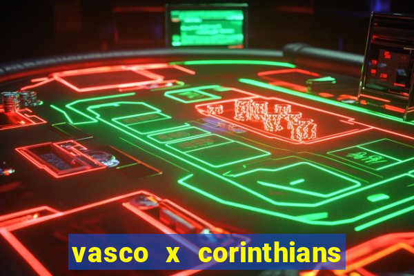 vasco x corinthians primeiro turno