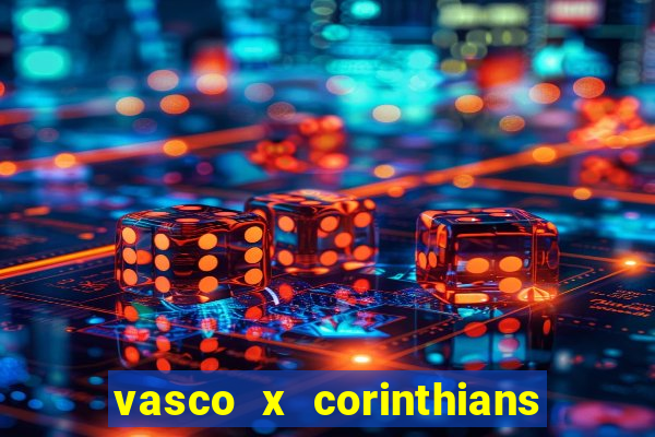 vasco x corinthians primeiro turno