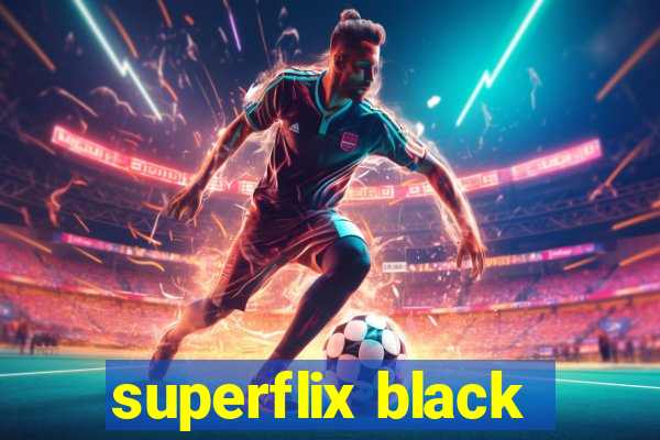 superflix black