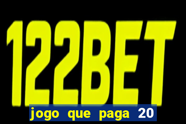 jogo que paga 20 reais para se cadastrar