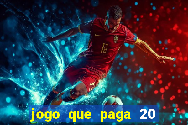 jogo que paga 20 reais para se cadastrar