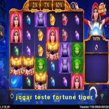 jogar teste fortune tiger