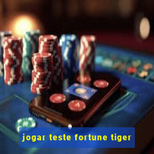 jogar teste fortune tiger