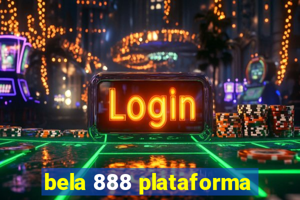 bela 888 plataforma