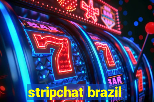 stripchat brazil