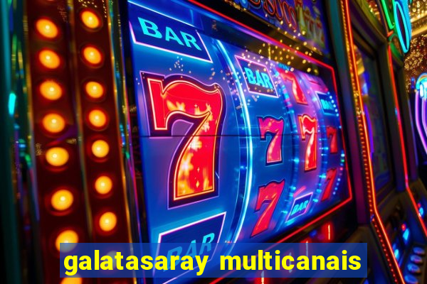 galatasaray multicanais