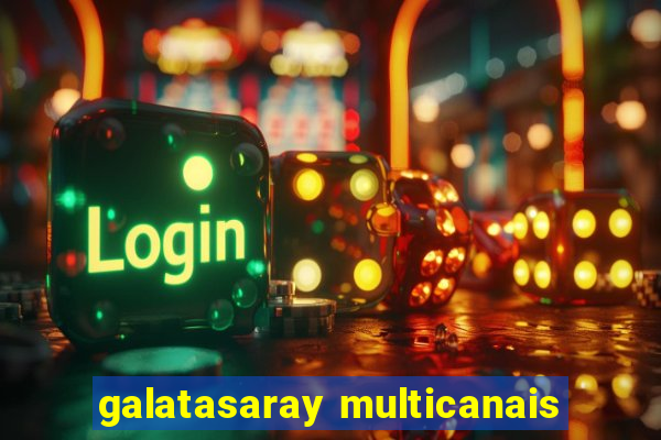 galatasaray multicanais