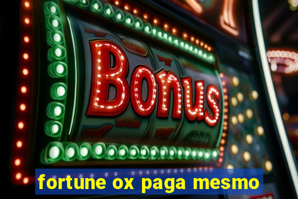 fortune ox paga mesmo