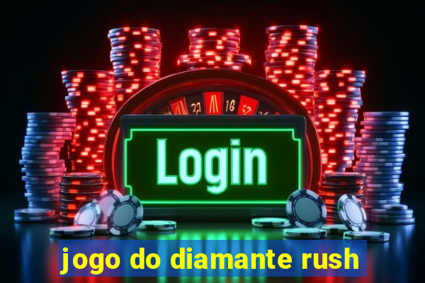 jogo do diamante rush