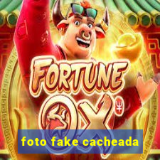 foto fake cacheada