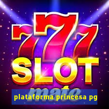 plataforma princesa pg