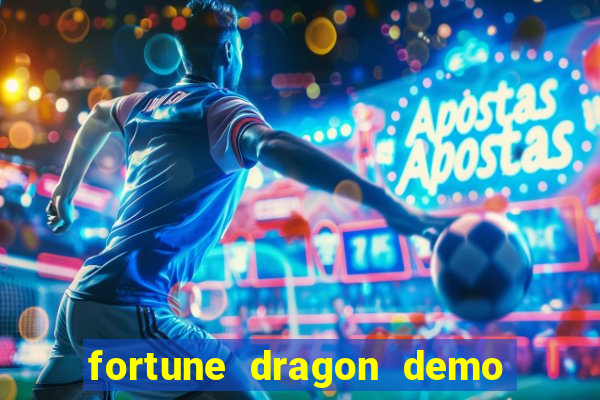 fortune dragon demo grátis com ganho certo