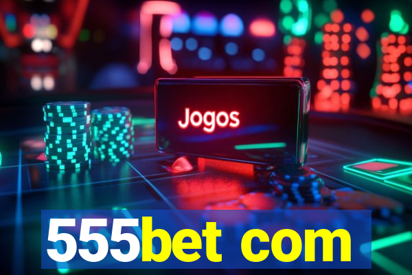 555bet com