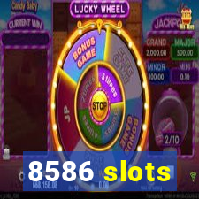 8586 slots