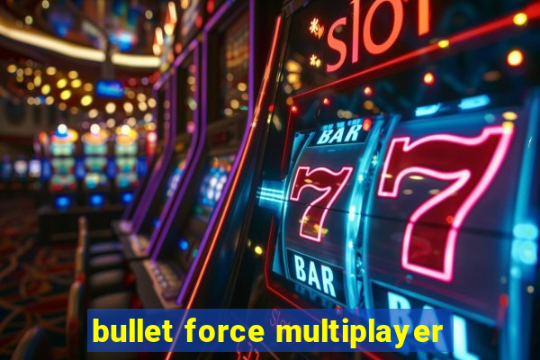 bullet force multiplayer