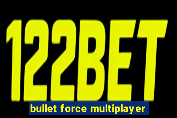 bullet force multiplayer