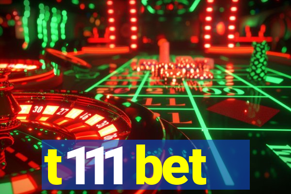 t111 bet