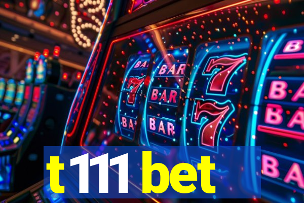 t111 bet