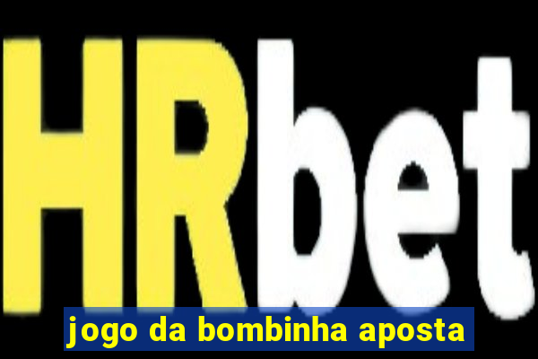 jogo da bombinha aposta