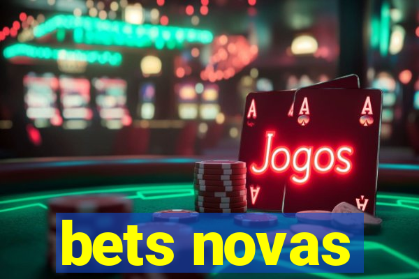 bets novas